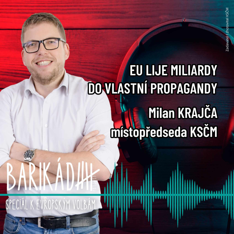 Obrázek epizody Milan Krajča: EU lije miliardy do vlastní propagandy