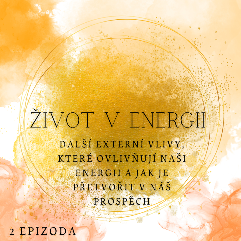 Obrázek epizody Oblast JÁ (dříve – Základní kameny osobního rozvoje) – ŽIVOT V ENERGII 3