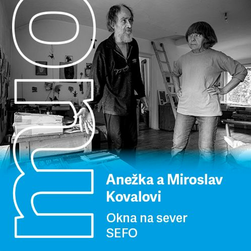 Obrázek epizody Anežka a Miroslav Kovalovi | Okna na sever