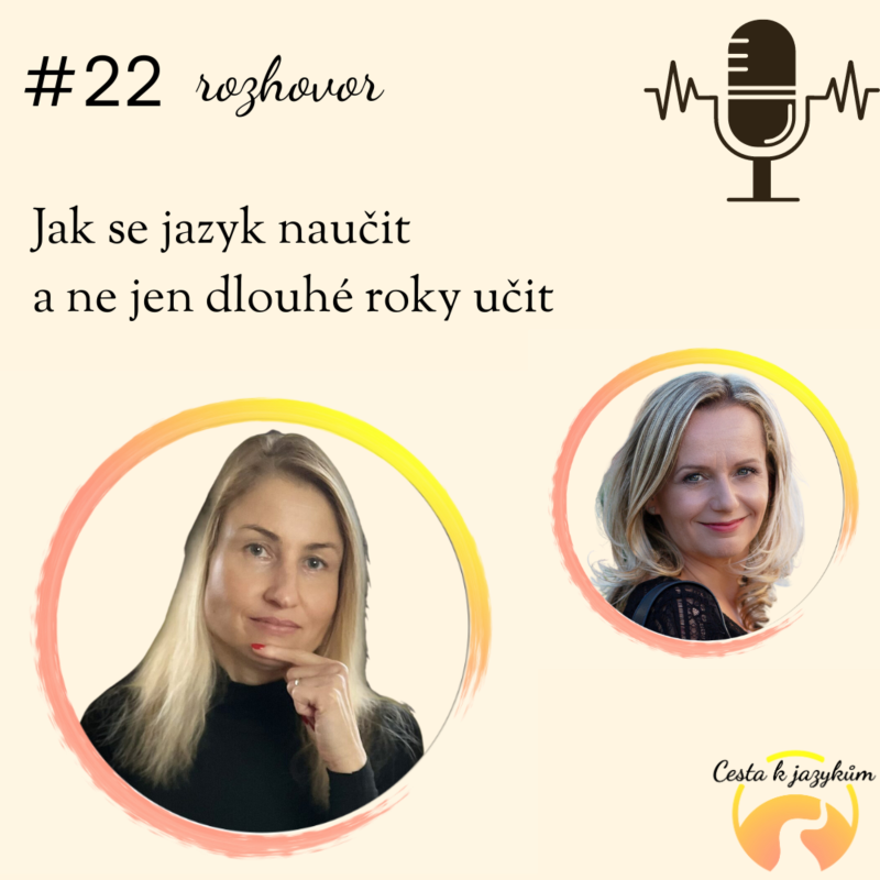 Obrázek epizody #22 Jak se jazyk naučit a ne jen dlouhé roky učit