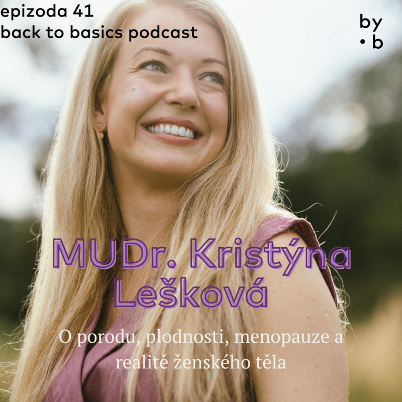 Obrázek epizody #41 - MUDr. Kristýna Lešková: o porodu, plodnosti, menopauze a realitě ženského těla