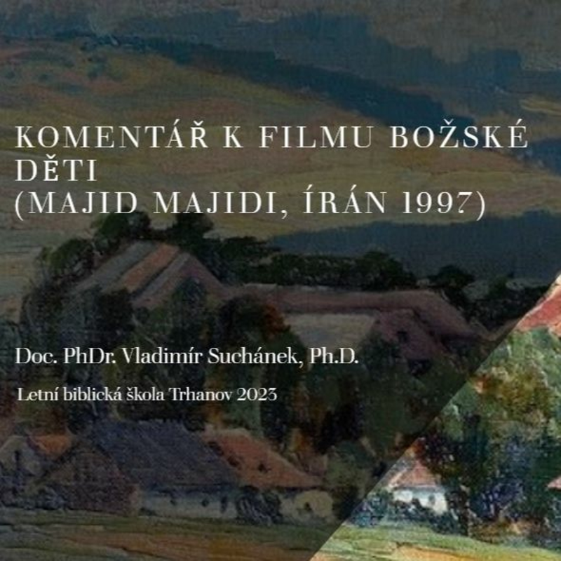 Obrázek epizody Komentář k filmu Božské děti - Doc. PhDr. Vladimír Suchánek, Ph.D.
