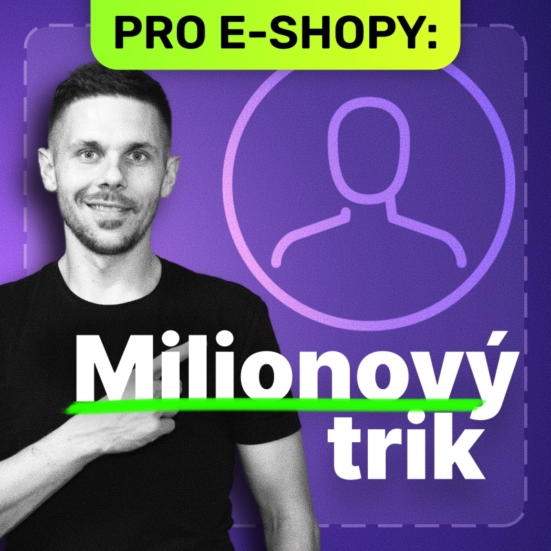 Obrázek epizody Tohle vám reálně vydělá na e-shopu milióny