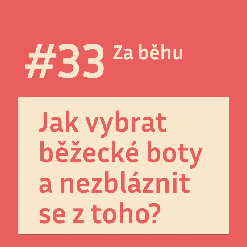 Obrázek epizody #33 Jak vybrat běžecké boty a nezbláznit se z toho?