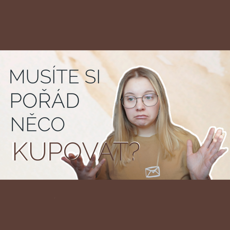 Obrázek epizody 25. TÝDEN - Musíte si pořád něco kupovat?