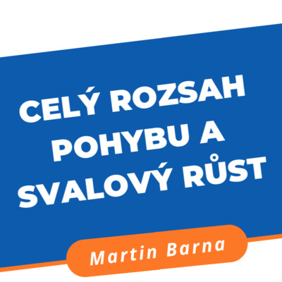 Obrázek epizody Podcast - Celý rozsah pohybu a svalový růst