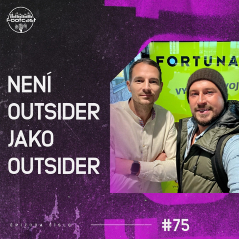 Obrázek epizody FOOTCAST #75 | Není outsider jako outsider