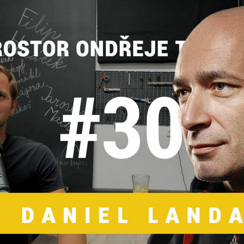 Obrázek epizody Prostor Ondřeje Tesárka 30 - Daniel Landa