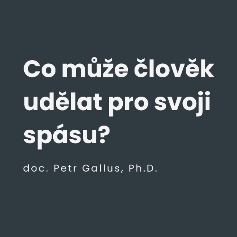 Obrázek epizody Co může člověk udělat pro svoji spásu?