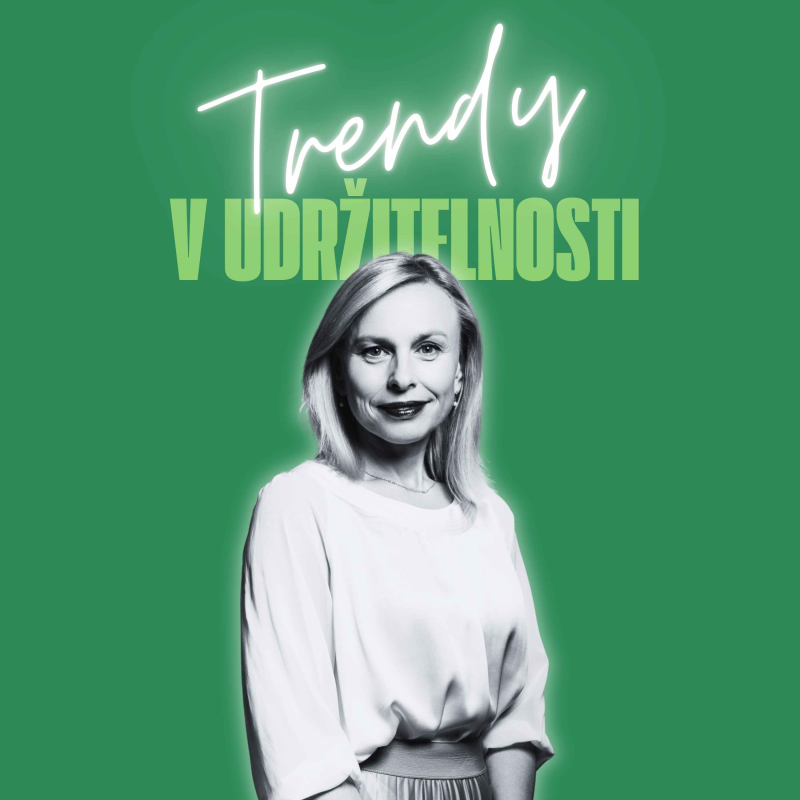 Obrázek epizody Trendy v udržitelnosti #32 – Petra Ondrušová, Chief Sustainablity Officer v České spořitelně