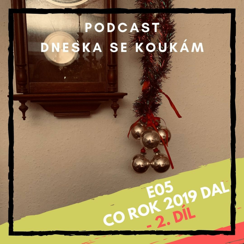 Obrázek epizody E05 - Co rok 2019 dal - 2. díl