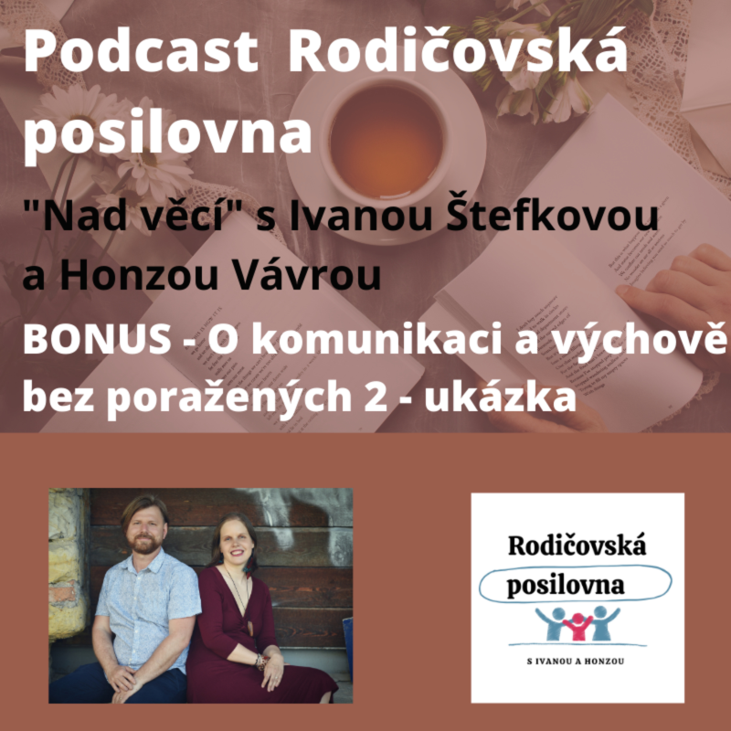 Obrázek epizody 49,5 - O komunikaci a výchově bez poražených 2, Nad věcí s Ivanou a Honzou - část bonusové epizody