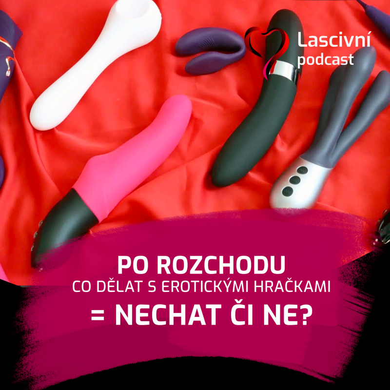 Obrázek epizody 165 - Rozchod = kdo si nechá erotické hračky?