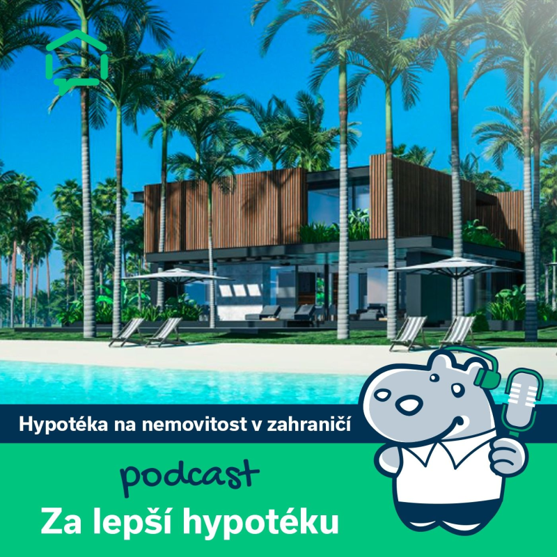 Obrázek epizody 110. Hypotéka na nemovitost v zahraničí
