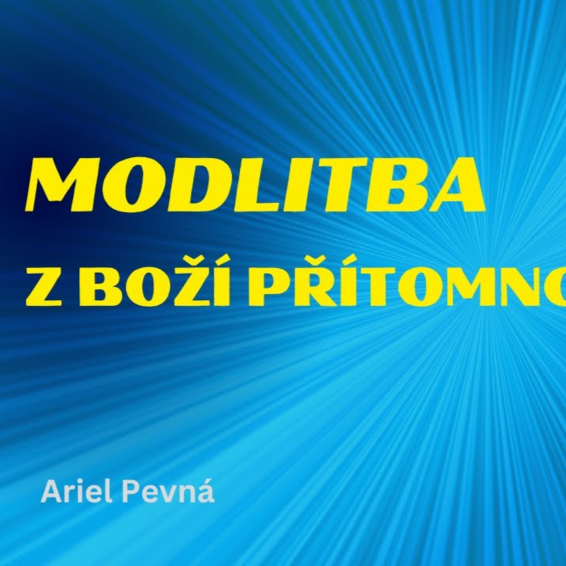 Obrázek epizody Modlitba z Boží přítomnosti