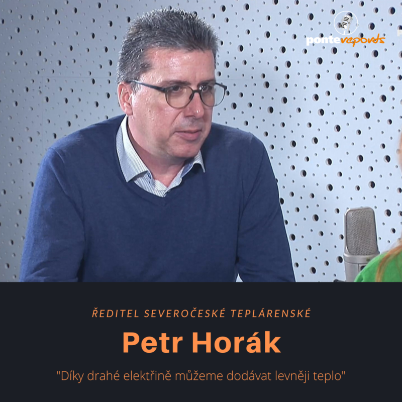 Obrázek epizody Petr Horák – ředitel Severočeské teplárenské: Díky drahé elektřině můžeme dodávat levněji teplo
