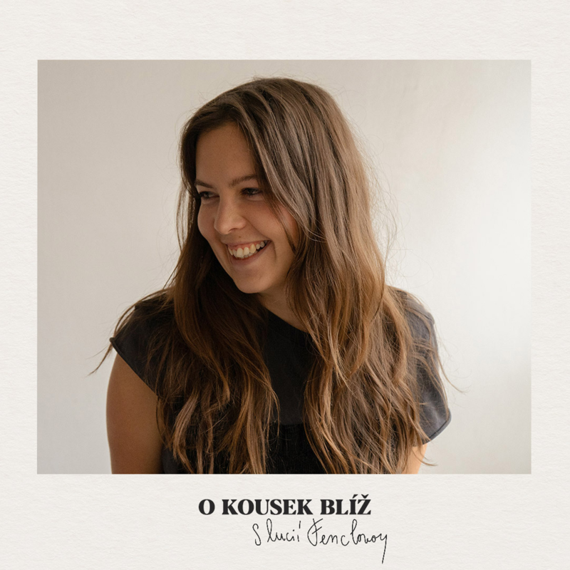 Obrázek epizody 47. díl | O kousek blíž s Lucií Fenclovou (PODRUHÉ)