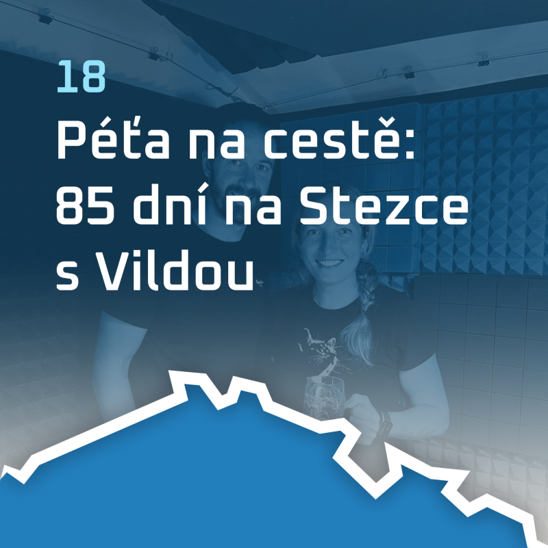Obrázek epizody #18 Péťa na cestě: 85 dní na Stezce s Vildou