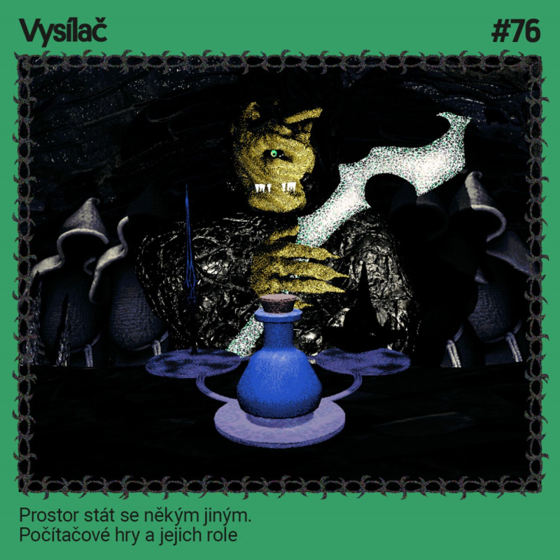 Obrázek epizody #76 Prostor stát se někým jiným. Počítačové hry a jejich role