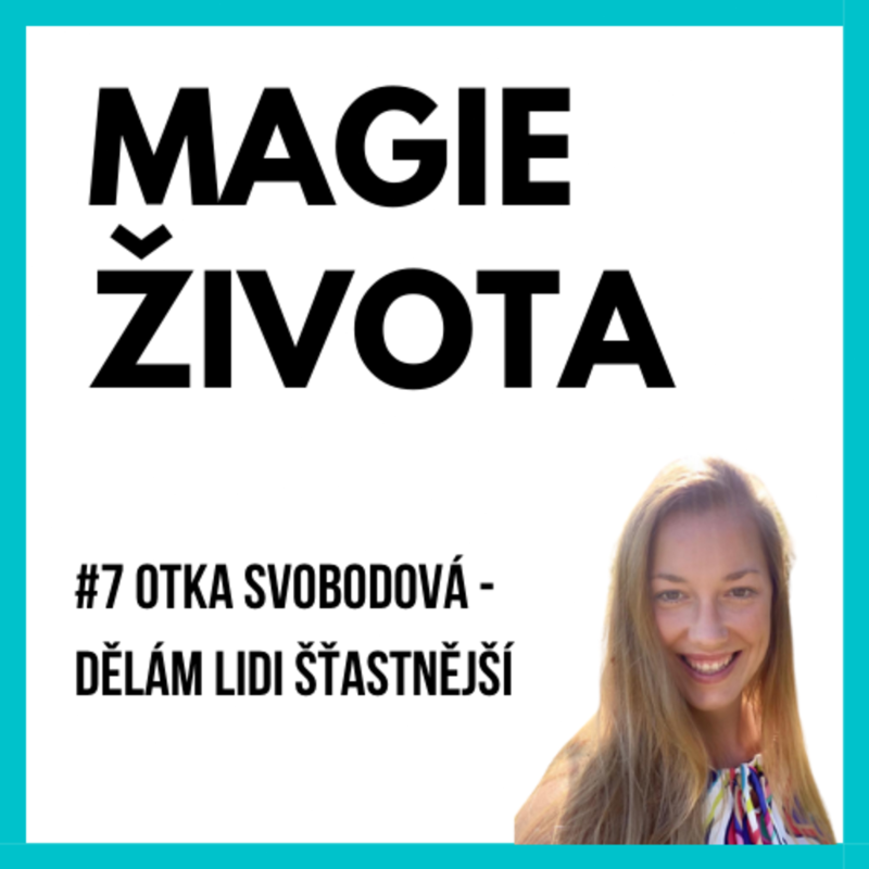 Obrázek epizody #7 - Otka Svobodová - Dělám lidi šťastnější [Rozhovor]