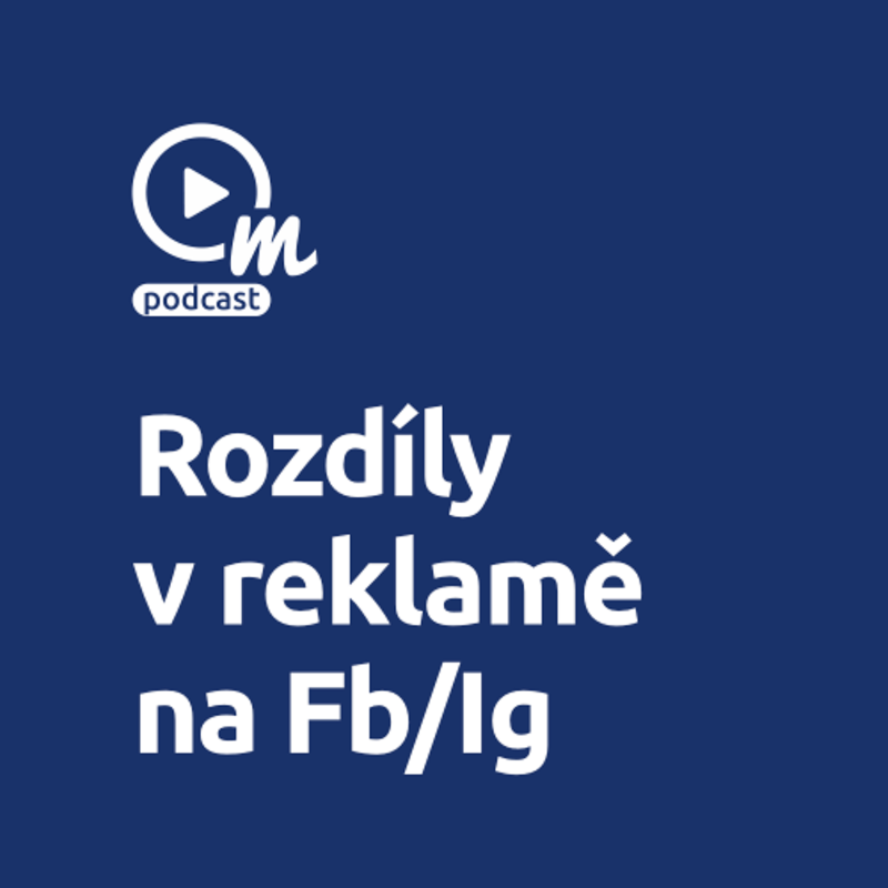 Obrázek epizody Inzerovat na Facebooku, nebo na Instagramu?