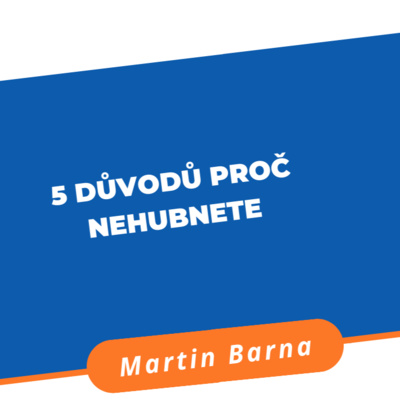 Obrázek epizody Podcast - 5 důvodů proč nehubnete