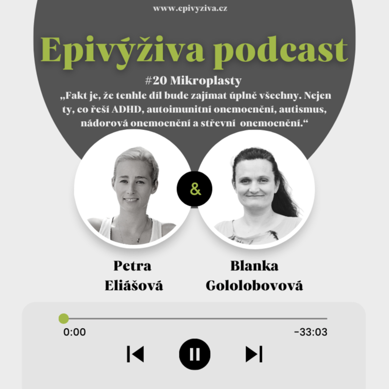 Obrázek epizody #20 Mikroplasty „Fakt je, že tenhle díl bude zajímat úplně všechny. Nejen ty, co řeší ADHD, autoimunitní onemocnění, autismus, nádorová onemocnění a střevní onemocnění.“ / Epivýživa podcast