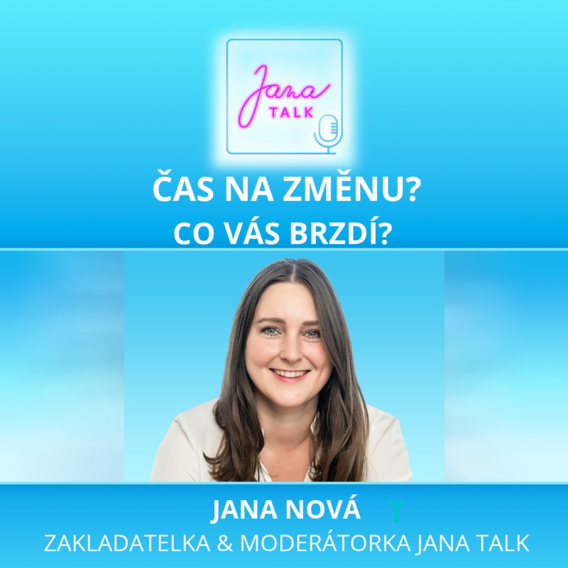 Obrázek epizody 68 ČAS NA ZMĚNU? 🌿 Co Vás brzdí a jak udělat první krok | Jana Nová