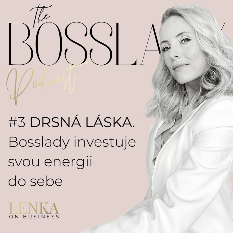 Obrázek epizody #3 DRSNÁ LÁSKA. Bosslady investuje svojí energii do sebe.