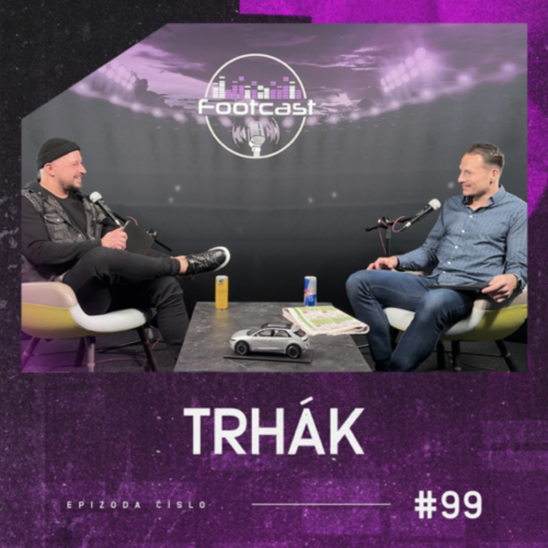 Obrázek epizody FOOTCAST #99 | Trhák