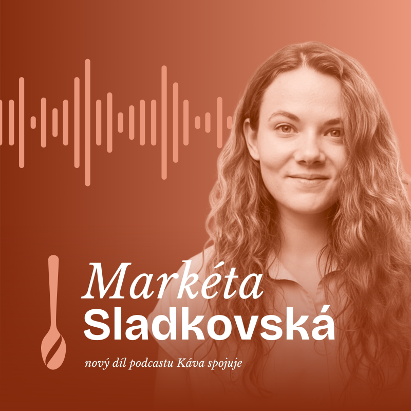 Obrázek epizody Cesta Markéty Sladkovské: Káva mě naučila spojovat lidi