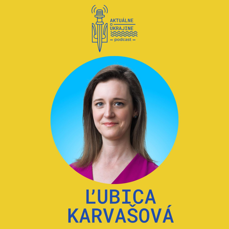 Obrázek epizody Ľubica Karvašová: O našej bezpečnosti sa rozhoduje na ukrajinskom fronte