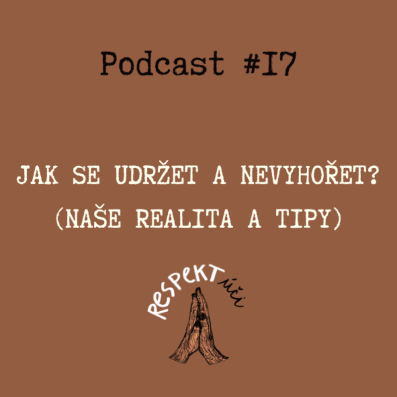 Obrázek epizody Respektúči #17 (Jak se udržet a nevyhořet? - naše realita a tipy)