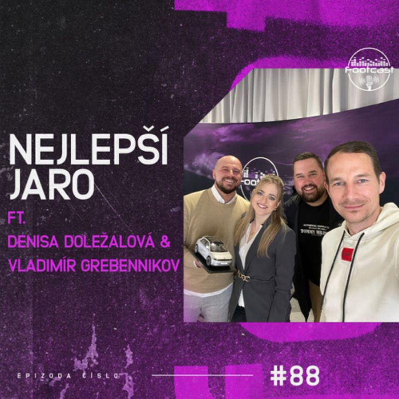 Obrázek epizody FOOTCAST #88 | Nejlepší jaro ft. Denisa Doležalová & Vladimír Grebennikov