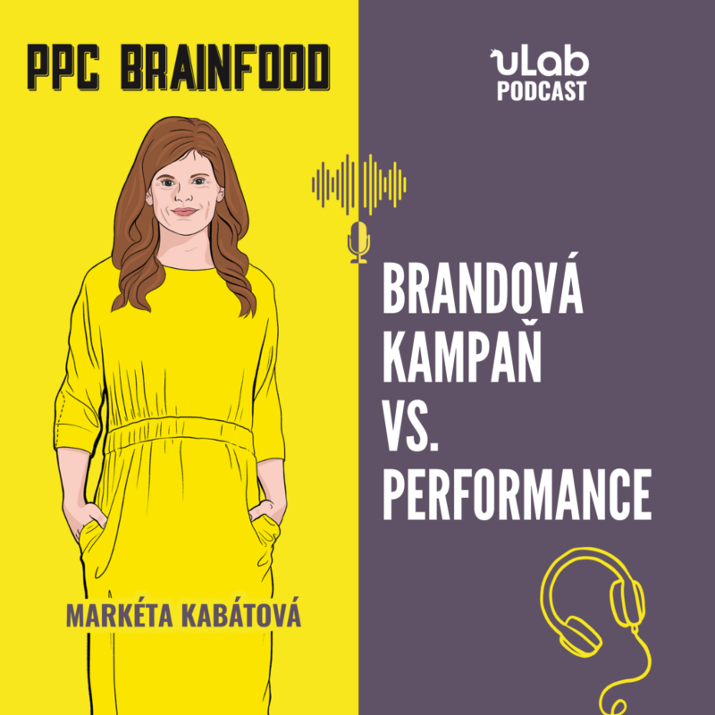 Obrázek epizody PPC Brainfood: Brand vs. Performance | uLab podcast