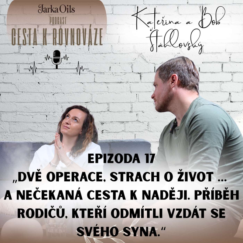 Obrázek epizody Strach o život a nečekaná cesta k naději. Příběh rodičů, kteří odmítli vzdát se svého syna.