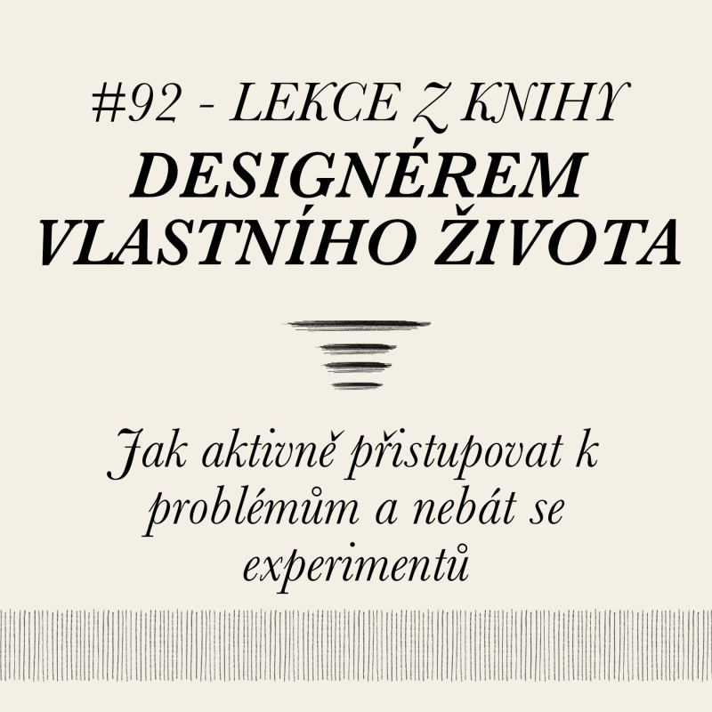 Obrázek epizody Moje nejoblíbenější self-help kniha? - Lekce z "Designérem vlastního života" - #92