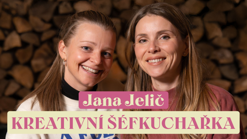 Obrázek epizody #91: Jana Jelič – kreativní šéfkuchařka z Ambiente