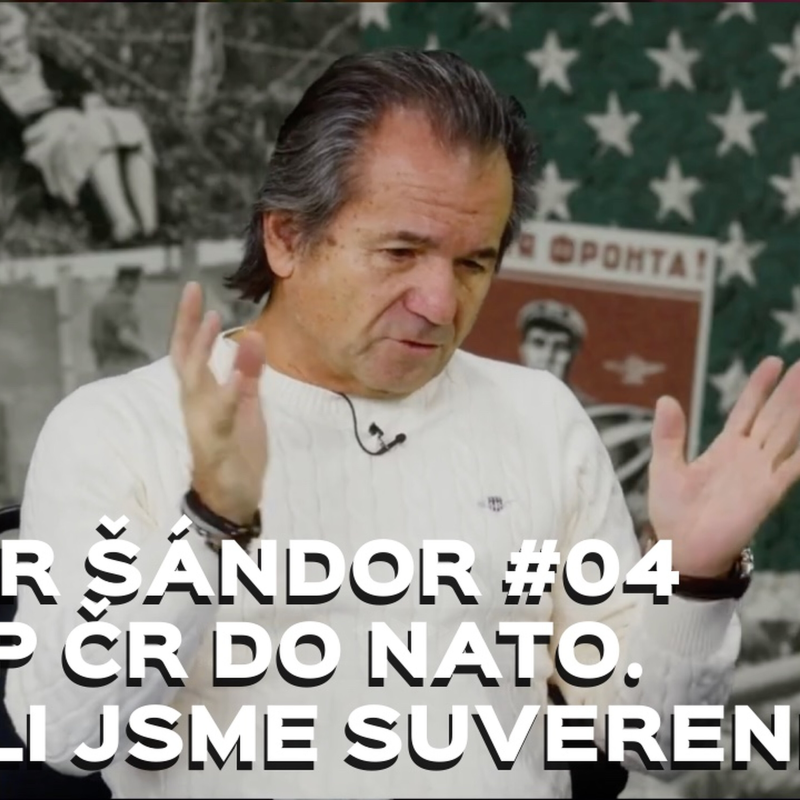 Obrázek epizody Šándor 04: Byl vstup ČR do NATO správný krok? Rusku se říkalo nejsi ohrožený. Chtěli jsme suverenitu