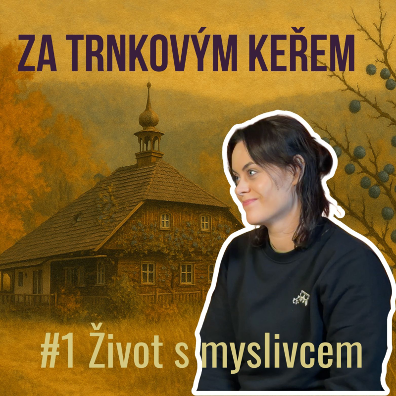 Obrázek epizody Za trnkovým keřem #1: Život s myslivcem
