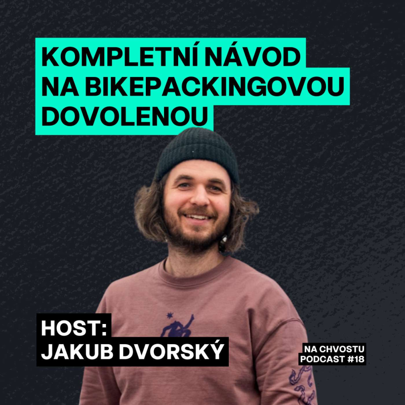 Obrázek epizody Vše co potřebuješ vědět k první bikepackingové dovolené | Jakub Dvorský