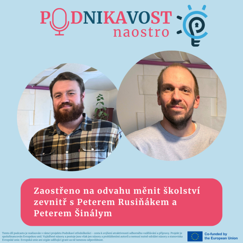 Obrázek epizody Zaostřeno na odvahu měnit školství zevnitř s Peterem Rusiňákem a Peterem Šinálym