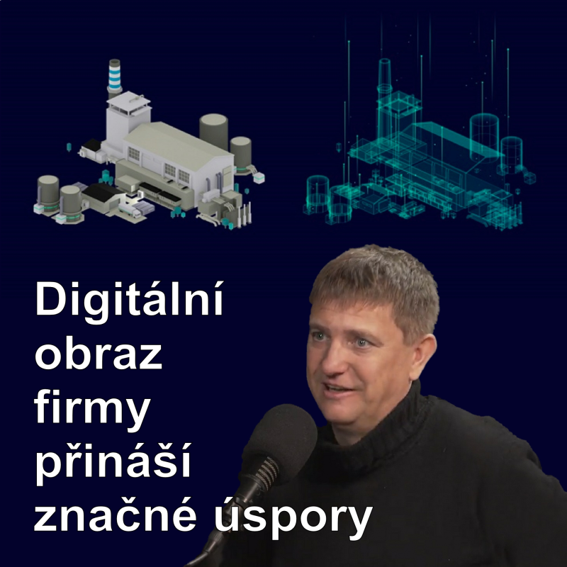 Obrázek epizody 72. Desítky procent úspor může firmám přinést tzv. digitální dvojče