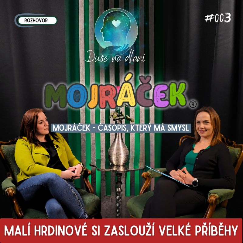 Obrázek epizody Duše na dlani - Mojráček aneb Malí hrdinové si zaslouží velké příběhy