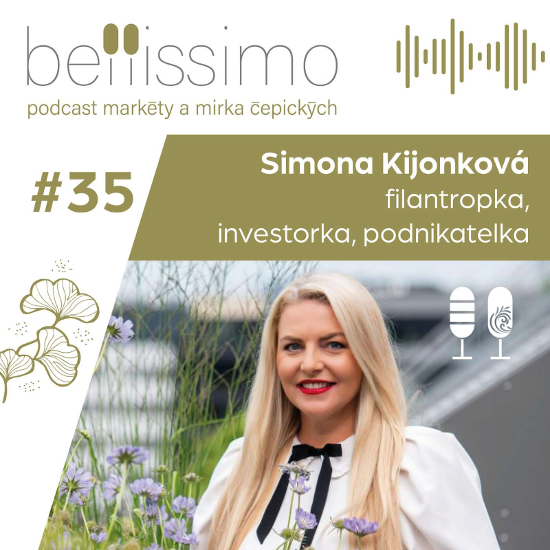 Obrázek epizody Podnikatelský sen jsem měla od 13, toužila jsem nepřemýšlet, jestli máme na jídlo. Pomáhat jsem začala už na vysoké, říká filantropka a investorka Simona Kijonková
