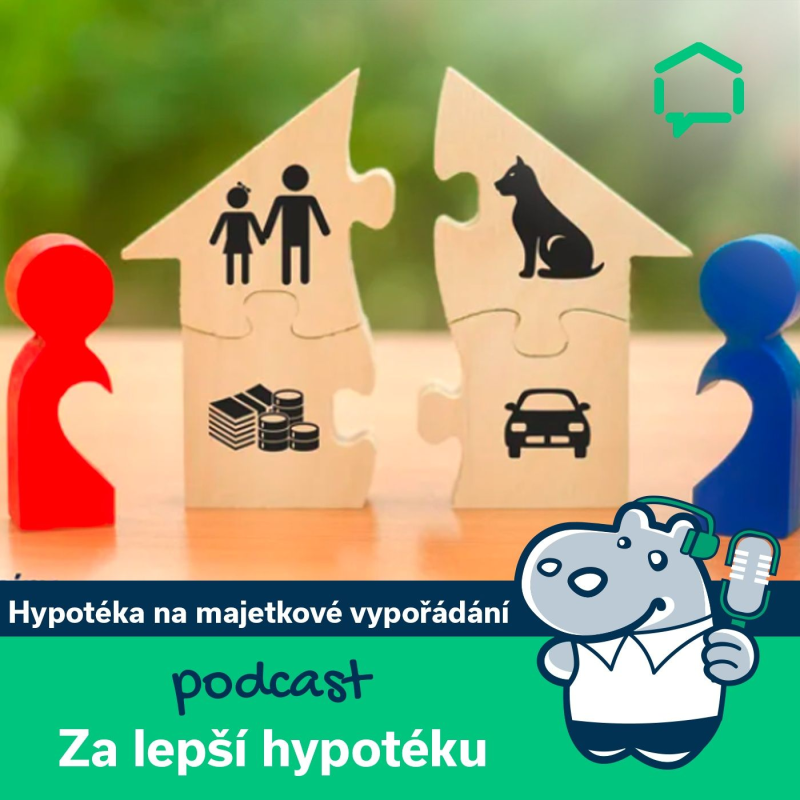 Obrázek epizody 73. Jak získat hypotéku na majetkové vypořádání?