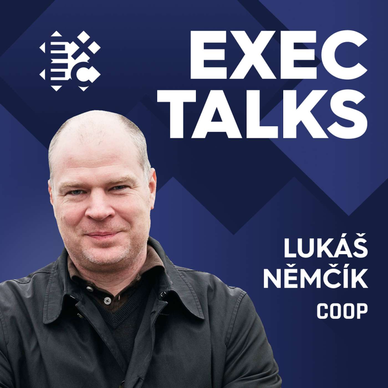 Obrázek epizody #35 EXEC Talks: Lukáš Němčík (Vice Chairman, Coop) – Inovace, lokálnost a unikátní družstevní model