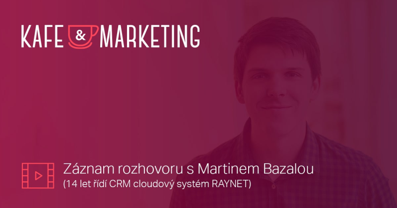 Obrázek epizody Kafe a marketing s Martinem Bazalou o marketingových nástrojích RAYNET
