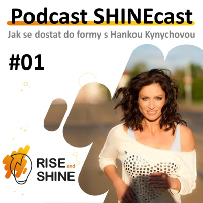 Obrázek epizody #01 SHINEcast - Jak se dostat do formy po COVIDu s Hankou Kynychovou