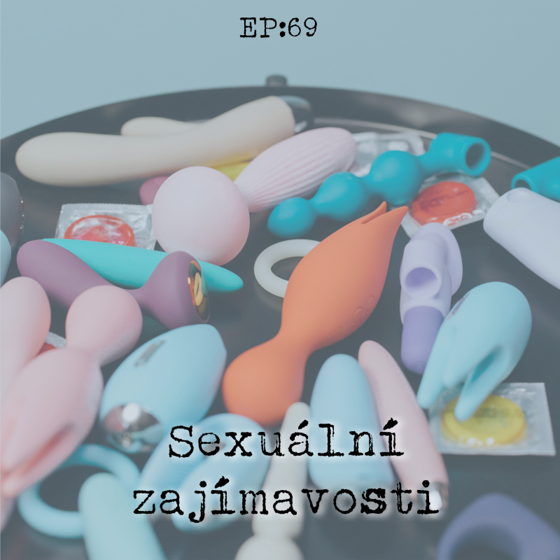 Obrázek epizody EP69: Sexuální zajímavosti